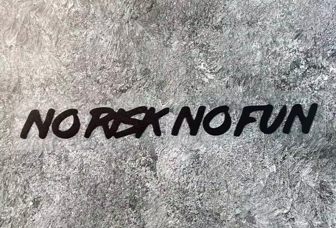 no risk and no fun, waterproof vinyl sticker