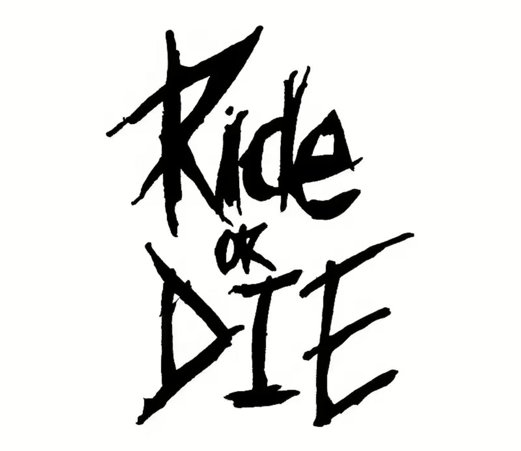 Ride or die sticker