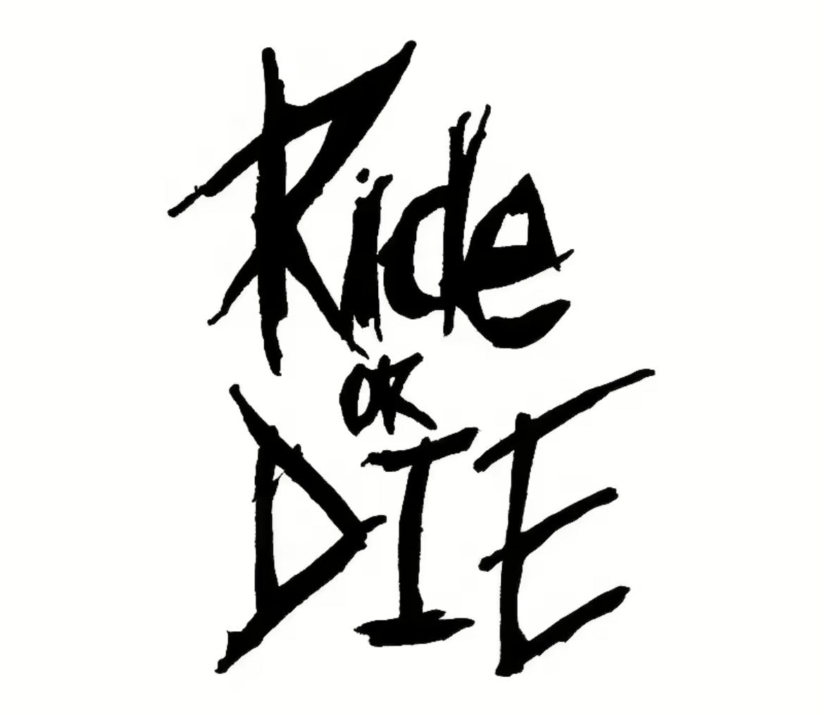 Ride or die sticker
